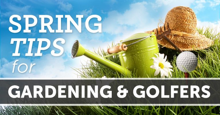 Spring Tips for Gardeners and Golfers