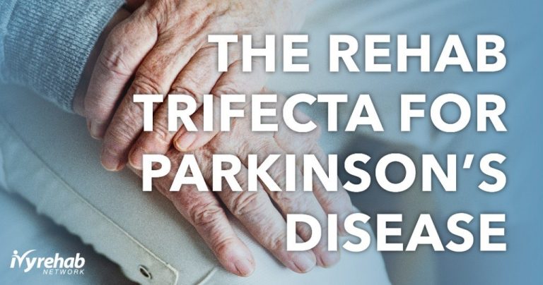 The Rehab Trifecta For Parkinson’s Disease