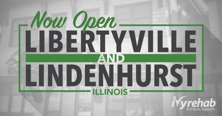 Ivy Rehab Physical Therapy is Now Open in Libertyville and Lindenhurst, IL