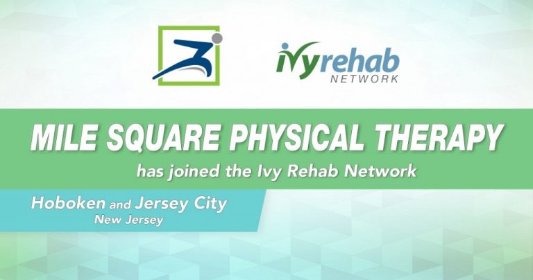 Mile Square Physical Therapy is Now Part of the Ivy Rehab Family
