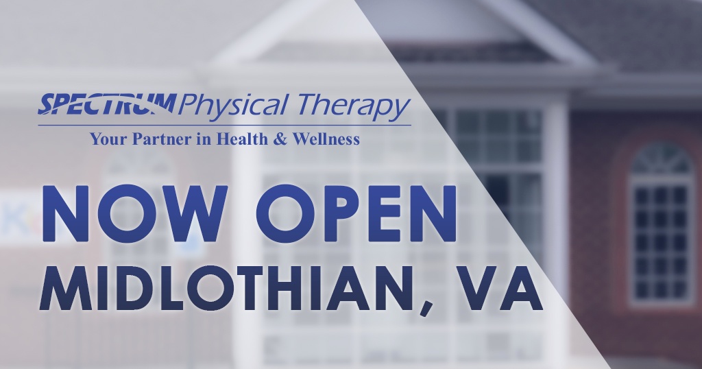 Spectrum Physical Therapy is open in Midlothian VA