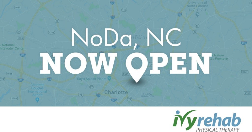 Ivy Rehab Physical Therapy is open in NoDa, NC