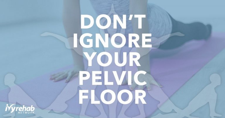 Please Don’t Ignore Your Pelvic Floor
