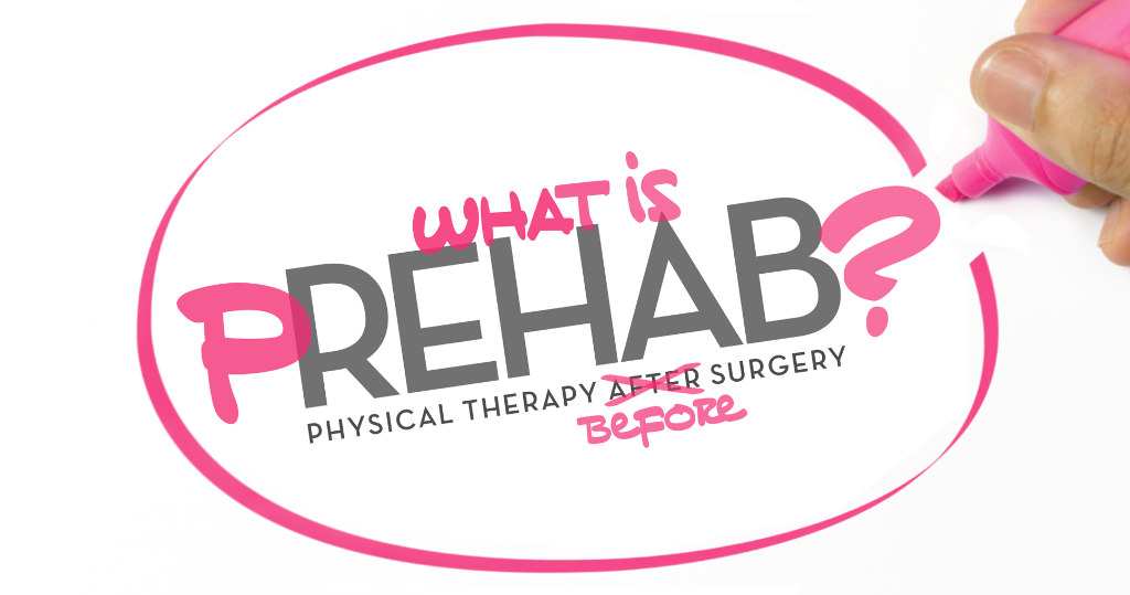 Prehab Physical Therapy Before Surgery