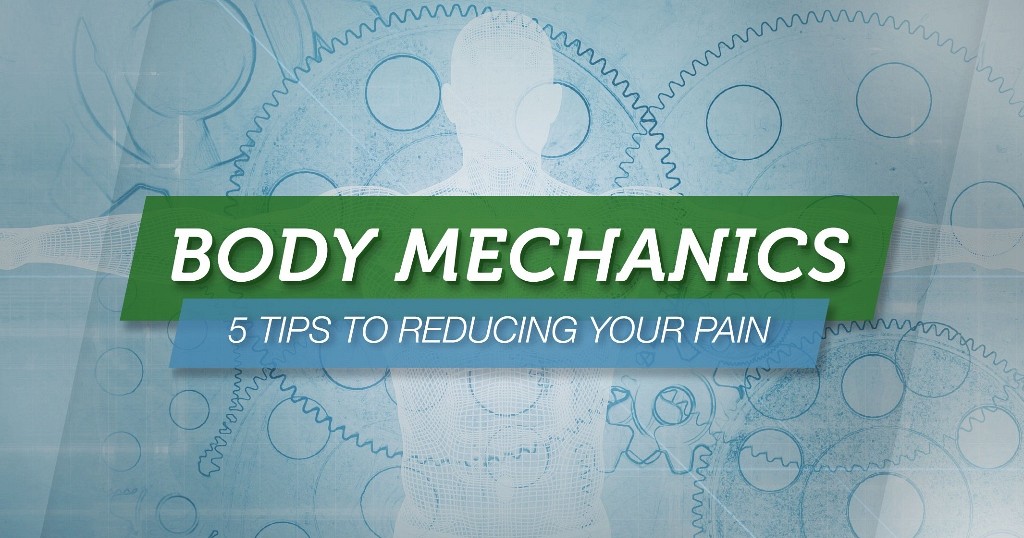 Body Mechanics and Tips to Reduce pain