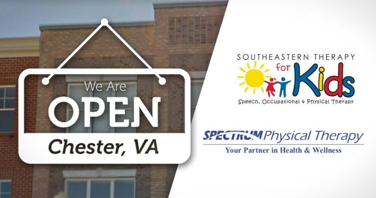 Spectrum Physical Therapy & Southeastern Therapy for Kids have Opened in Chester, VA