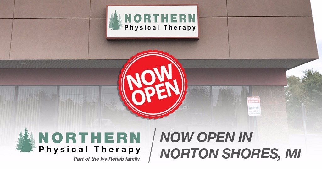 Northern Physical Therapy is open in Norton Shores, MI