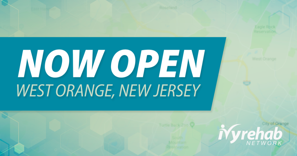 Ivy Rehab Physical Therapy is open in West Orange, NJ