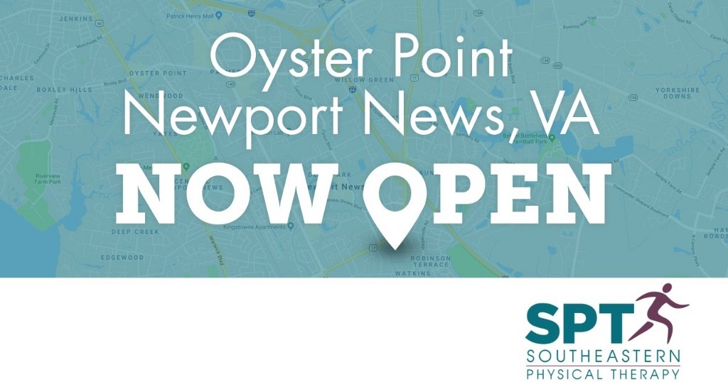 Southeastern Physical Therapy is open in Oyster Point, VA