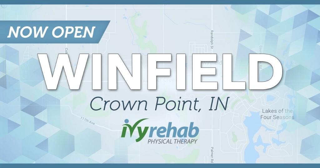 Ivy Rehab Physical Therapy open in Winfield, Crown Point, IN