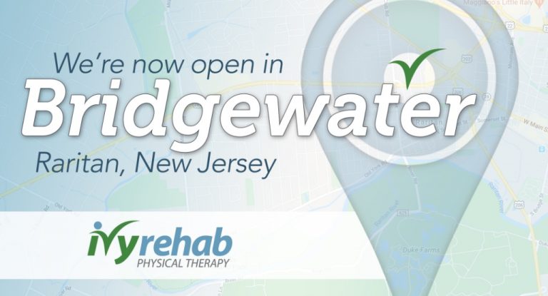 Ivy Rehab Physical Therapy is Now Open in Bridgewater-Raritan, NJ