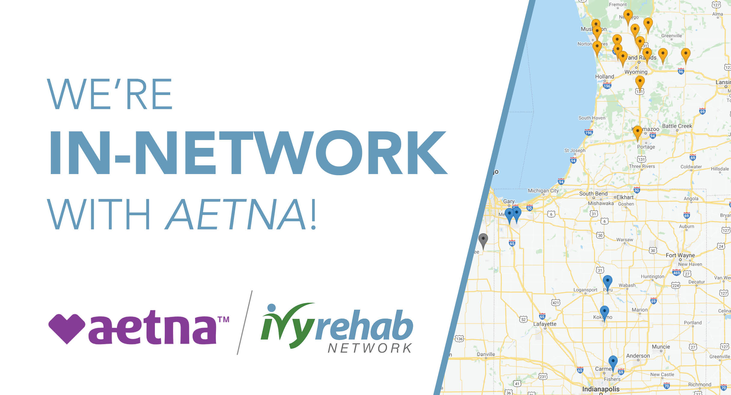 We're in-network with Aetna in MI and IN