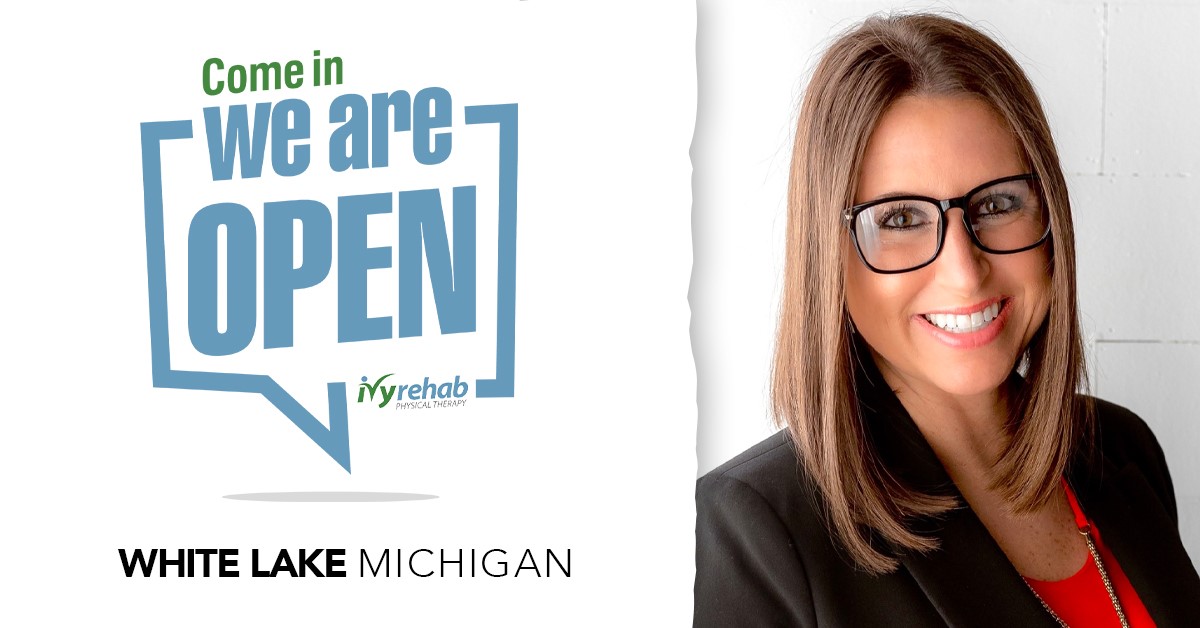 Ivy Rehab Physical Therapy is Now Open in White Lake, MI