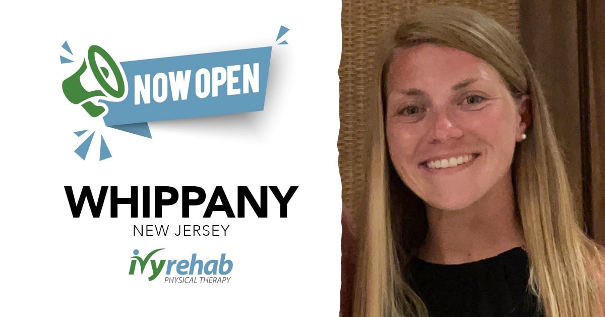 Ivy Rehab Physical Therapy is Now Open in Whippany, NJ