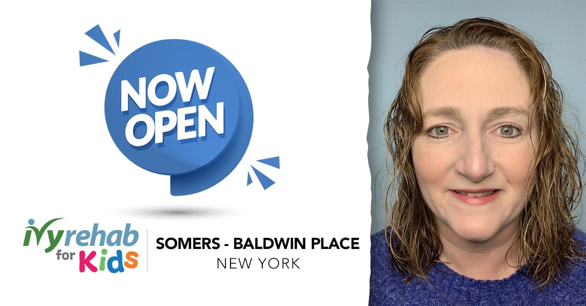 Ivy Rehab for Kids is Now Open in Somers - Baldwin Place, NY
