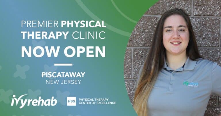 Dr. Emily Clauss Brings Ivy Rehab HSS Physical Therapy Center of Excellence to Piscataway, NJ