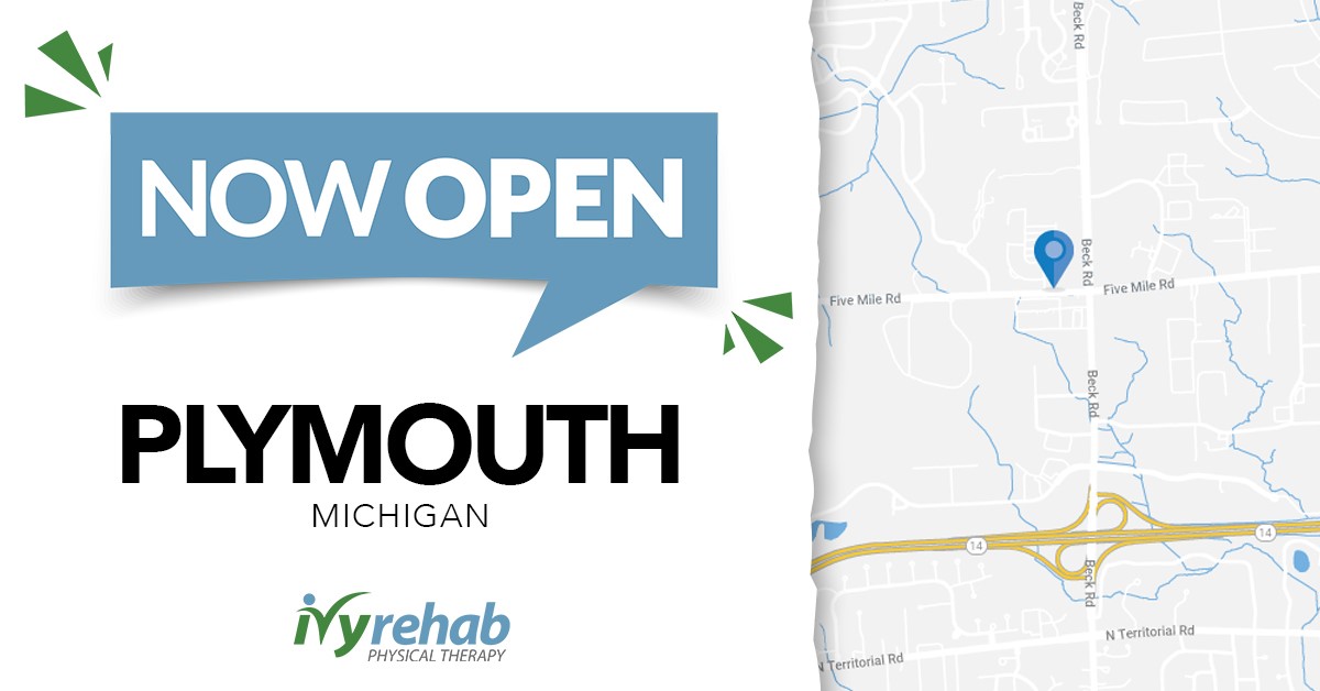 Ivy Rehab Physical Therapy is Now Open in Plymouth, MI